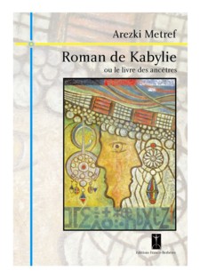 Roman de Kabylie ou la vie des ancêtres, d'Arezki Metref.