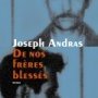 "De nos frères blessés à mort" roman de Joseph Andras - Un rappel (…)